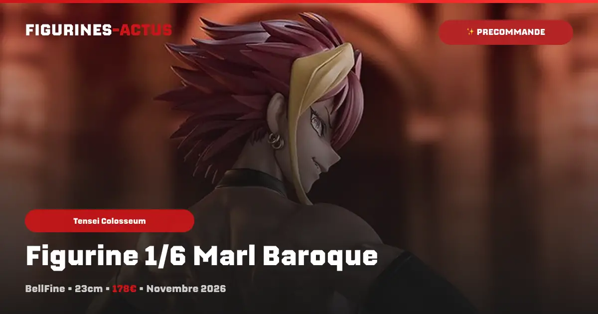 Bell Fine lance les précommandes de Marl Baroque, la combattante de Tensei Colosseum, en 1/6 !
